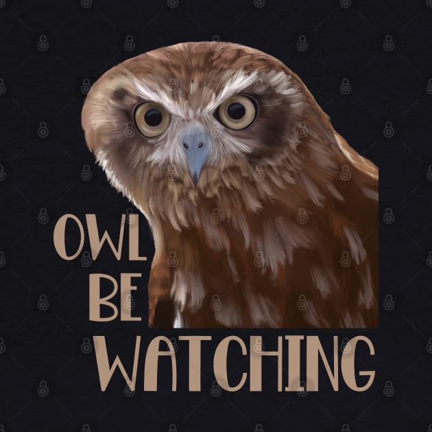 Funny Owl Pun - Owl be watching by Suneldesigns